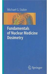 Fundamentals of Nuclear Medicine Dosimetry