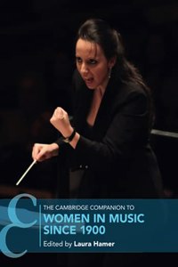 Cambridge Companion to Women in Music Since 1900