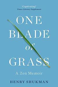 One Blade of Grass: A Zen Memoir