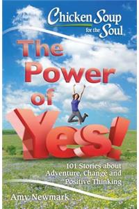 Chicken Soup for the Soul: The Power of Yes!