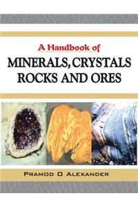 A Handbook of Minerals, Crystals, Rocks and Ores