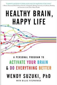 Healthy Brain, Happy Life: A Personal Program to Activate Your Brain and Do Everything Better