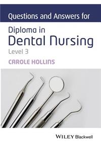 Questions and Answers for Diploma in Dental Nursing, Level 3