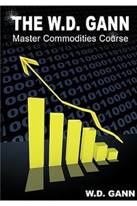 The W. D. Gann Master Commodity Course