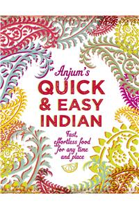 Anjum's Quick & Easy Indian