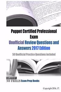 Puppet Certified Professional Exam Unofficial Review Questions and Answers 2017 Edition