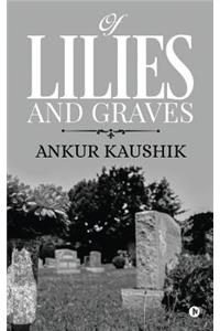 Of Lilies and Graves