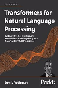 Transformers for Natural Language Processing