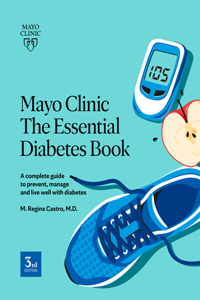 Mayo Clinic: The Essential Diabetes Book 3rd Edition