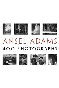 Ansel Adams: 400 Photographs