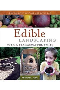 Edible Landscaping with a Permaculture Twist