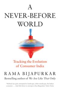 A Never-Before World: Tracking The Evolution Of Consumer India