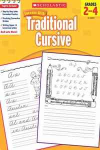 Scholastic Success with Traditional Cursive Grades 2-4