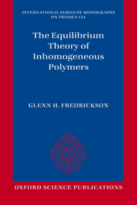 The Equilibrium Theory of Inhomogeneous Polymers