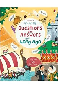 Lift-the-flap Questions and Answers about Long Ago