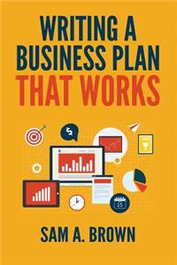 Writing A Business Plan that Works