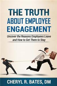 The TRUTH about Employee Engagement