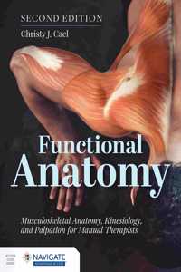 Functional Anatomy: Musculoskeletal Anatomy, Kinesiology, and Palpation for Manual Therapists