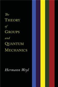 The Theory of Groups and Quantum Mechanics