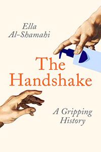 The Handshake: A Gripping History