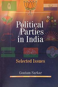 POLITICAL PARTIES IN INDIA: Selected Issues