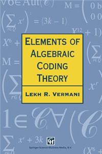 Elements of Algebraic Coding Theory