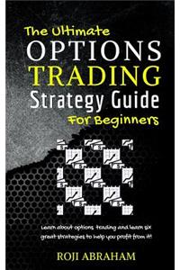 The Ultimate Options Trading Strategy Guide for Beginners