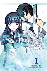 The Irregular at Magic High School, Vol. 1 (Light Novel)