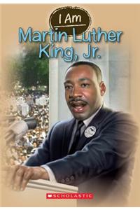 I Am Martin Luther King Jr. (I Am #4)