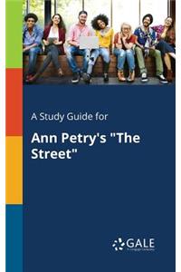 A Study Guide for Ann Petry's "The Street"