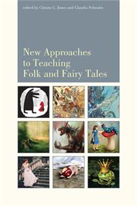 New Approaches to Teaching Folk and Fairy Tales