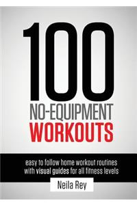 100 No-Equipment Workouts Vol. 1