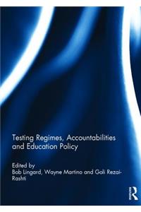 Testing Regimes, Accountabilities and Education Policy