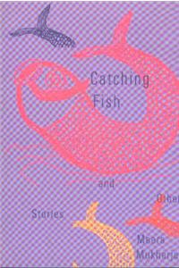 Catching Fish and Other Stories