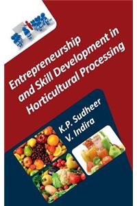 Entrepreneurship and Skill Development in Horticultural Processing