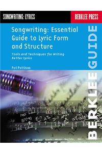 Songwriting: Essential Guide to Lyric Form and Structure