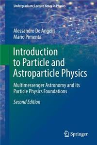 Introduction to Particle and Astroparticle Physics