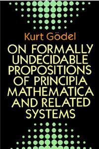 On Formally Undecidable Propositions of Principia Mathematica and Related Systems