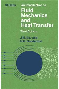 An Introduction to Fluid Mechanics and Heat Transfer