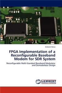 FPGA Implementation of a Reconfigurable Baseband Modem for SDR System