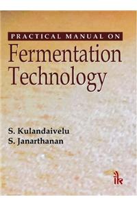 Practical Manual on Fermentation Technology