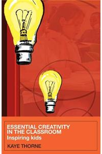 Essential Creativity in the Classroom