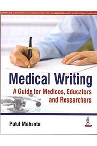 Medical Writing: A Guide for Medicos, Educators and Researchers