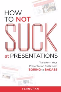 How to NOT Suck at Presentations