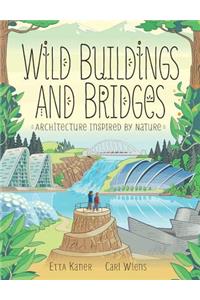 Wild Buildings and Bridges