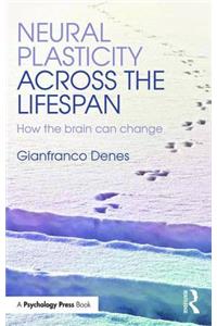 Neural Plasticity Across the Lifespan