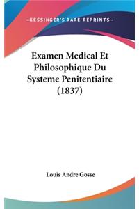 Examen Medical Et Philosophique Du Systeme Penitentiaire (1837)