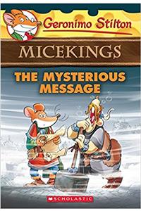 The Mysterious Message (Geronimo Stilton Micekings #5)