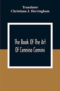 The Book Of The Art Of Cennino Cennini