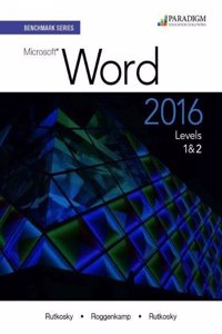 Benchmark Series: Microsoft (R) Word 2016 Levels 1 and 2